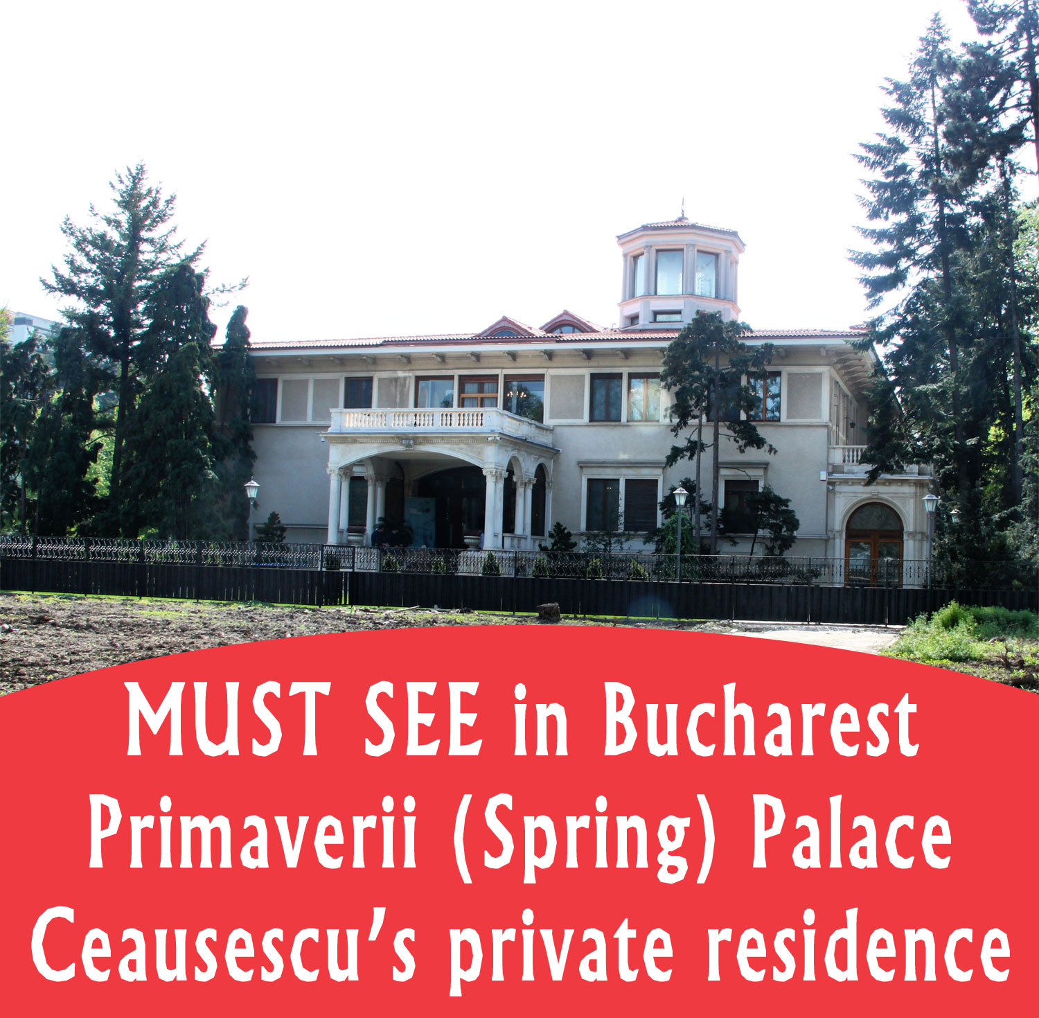A new MUST SEE landmark in Bucharest: Primaverii (Spring) Palace, Ceausescu’s private residence