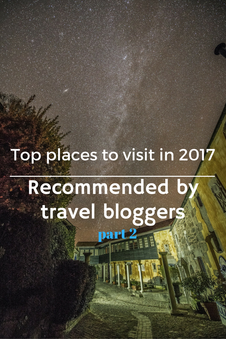 Top Destinations to visit in 2017 recommended by #travel bloggers