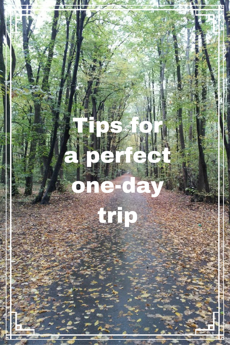 #Tips for a perfect one-day trip #travel #traveltips