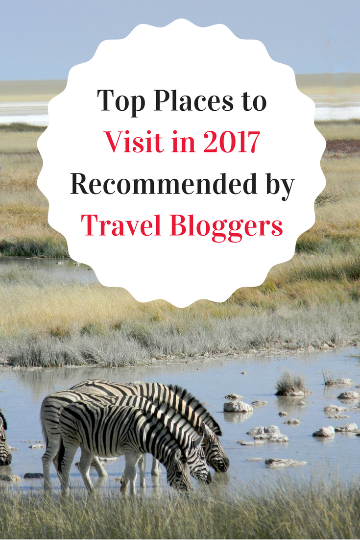 Top Destinations to visit in 2017 recommended by #travel bloggers