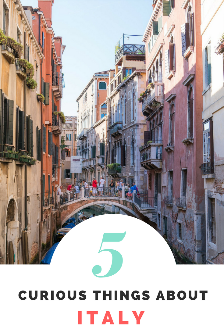 5 Curious Things About Italy