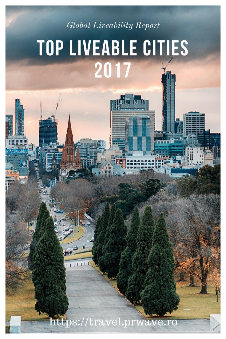 Top Liveable Cities 2017: Melbourne, Vienna, Vancouver, Toronto, and Calgary (+ others) - Global Liveability Report 2017