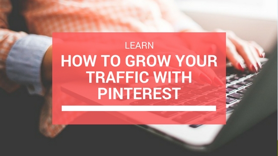 How to grow your traffic with Pinterest